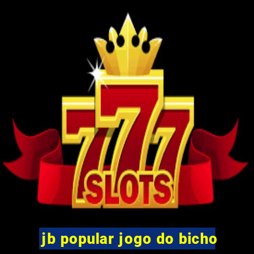 jb popular jogo do bicho